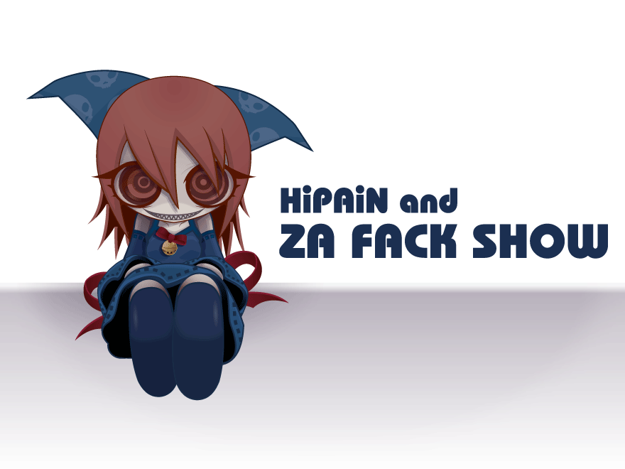 HiPAiN and ZaFackShow
